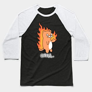 Chill cat on fire! Baseball T-Shirt